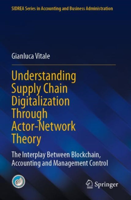 Book cover of: Understanding Supply Chain Digitalization Through Actor-Network Theory. By: Gianluca Vitale