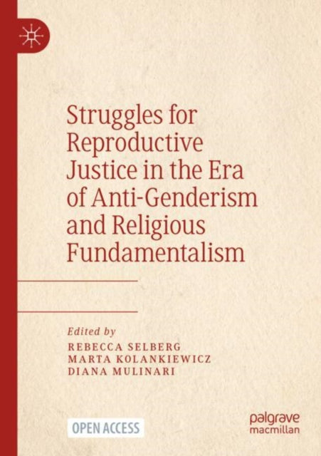 Book cover of: Struggles for Reproductive Justice in the Era of Anti-Genderism and Religious Fundamentalism. By: Diana Mulinari