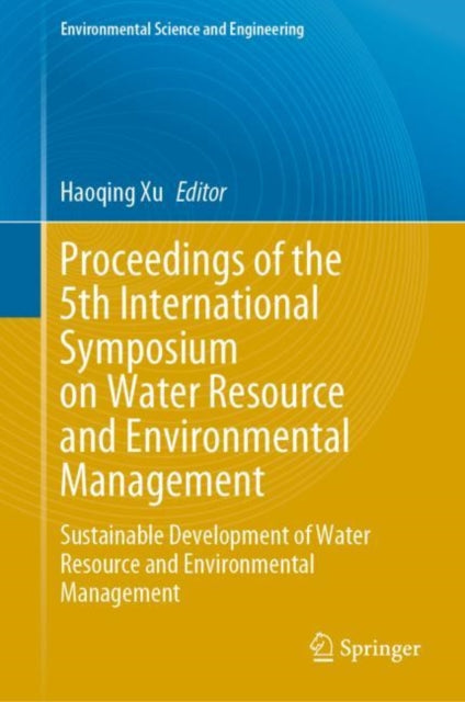 Book cover of: Proceedings of the 5th International Symposium on Water Resource and Environmental Management. By: Haoqing Xu