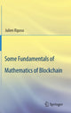 Book cover of: Some Fundamentals of Mathematics of Blockchain. By: Julien Riposo