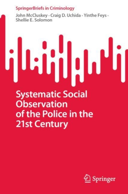 Book cover of: Systematic Social Observation of the Police in the 21st Century. By: John McCluskey