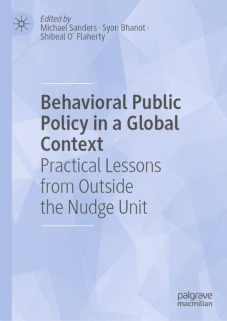 Book cover of: Behavioral Public Policy in a Global Context. By: Michael Sanders