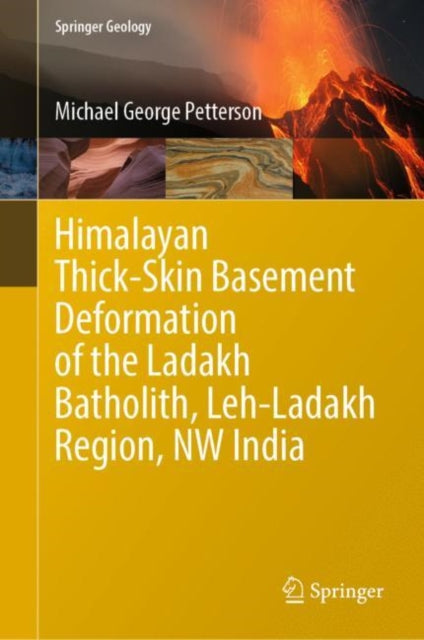 Book cover of: Himalayan Thick-Skin Basement Deformation of the Ladakh Batholith, Leh-Ladakh Region, NW India. By: Michael George Petterson