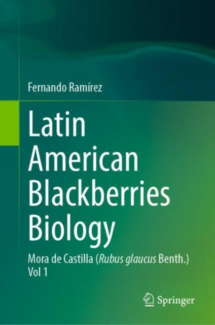 Book cover of: Latin American Blackberries Biology. By: Fernando Ramírez