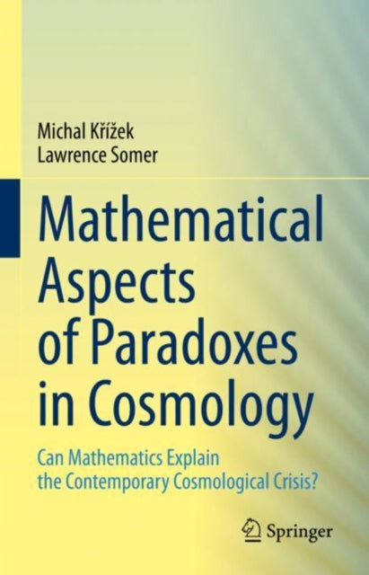 Book cover of: Mathematical Aspects of Paradoxes in Cosmology. By: Michal Křížek