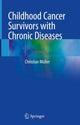 Book cover of: Childhood Cancer Survivors with Chronic Diseases. By: Christian Müller