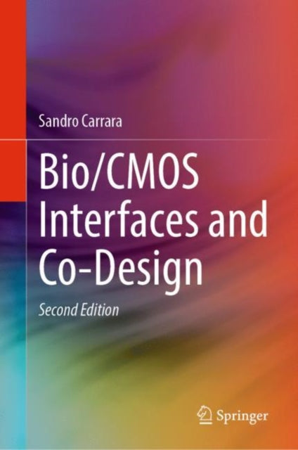 Book cover of: Bio/CMOS Interfaces and Co-Design. By: Sandro Carrara