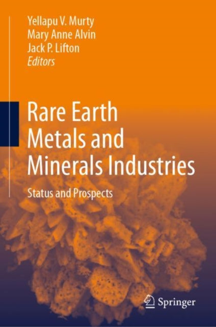Book cover of: Rare Earth Metals and Minerals Industries. By: Yellapu V. Murty