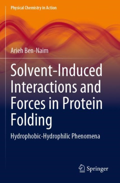 Book cover of: Solvent-Induced Interactions and Forces in Protein Folding. By: Arieh Ben-Naim