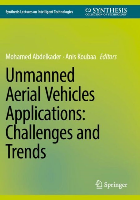 Book cover of: Unmanned Aerial Vehicles Applications: Challenges and Trends. By: Mohamed Abdelkader