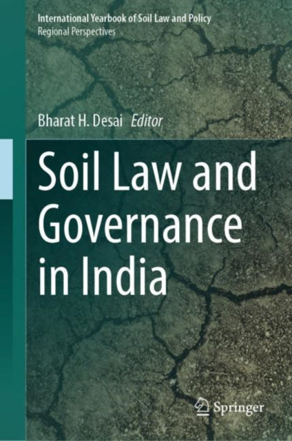 Book cover of: Soil Law and Governance in India. By: Bharat H. Desai