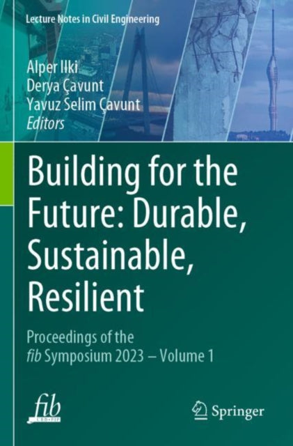 Book cover of: Building for the Future: Durable, Sustainable, Resilient. By: Alper Ilki
