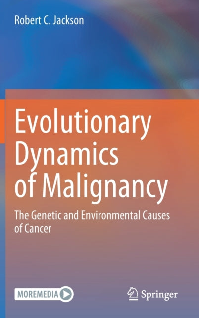 Book cover of: Evolutionary Dynamics of Malignancy. By: Jackson, Robert C.