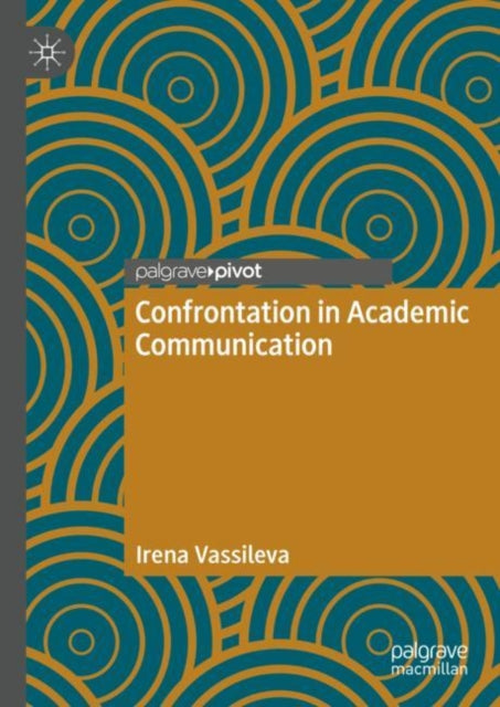Book cover of: Confrontation in Academic Communication. By: Irena Vassileva