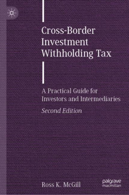 Book cover of: Cross-Border Investment Withholding Tax. By: Ross K. McGill