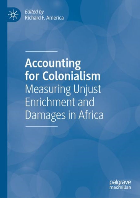 Book cover of: Accounting for Colonialism. By: Richard F. America