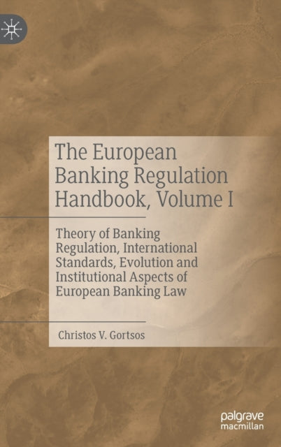 Book cover of: European Banking Regulation Handbook, Volume I. By: Christos V. Gortsos