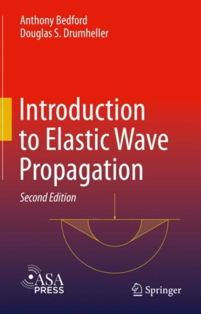 Book cover of: Introduction to Elastic Wave Propagation. By: Anthony Bedford