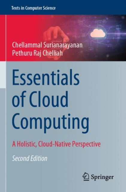 Book cover of: Essentials of Cloud Computing. By: Chellammal Surianarayanan