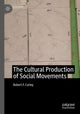 Book cover of: Cultural Production of Social Movements. By: Robert F. Carley