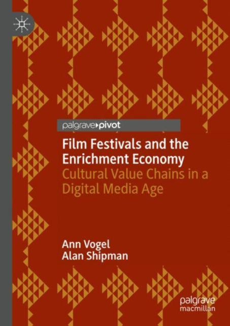 Book cover of: Film Festivals and the Enrichment Economy. By: Ann Vogel