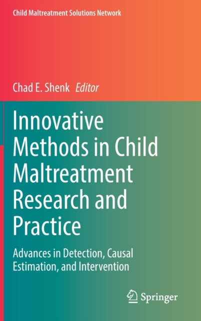 Book cover of: Innovative Methods in Child Maltreatment Research and Practice. By: Chad Shenk