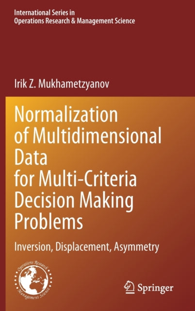Book cover of: Normalization of Multidimensional Data for Multi-Criteria Decision Making Problems. By: Irik Z. Mukhametzyanov