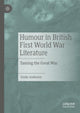 Book cover of: Humour in British First World War Literature. By: Emily Anderson