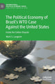Book cover of: Political Economy of Brazil’s WTO Case Against the United States. By: Mark S. Langevin