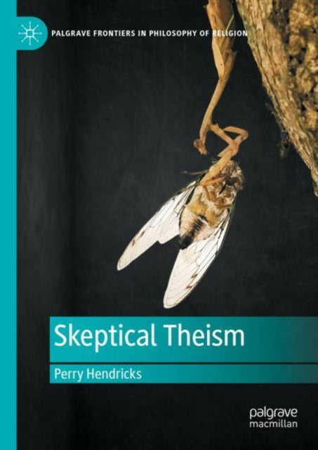 Book cover of: Skeptical Theism. By: Perry Hendricks