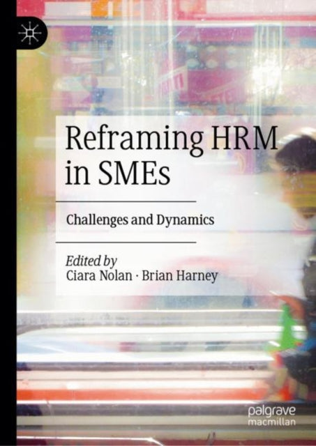 Book cover of: Reframing HRM in SMEs. By: Ciara Nolan