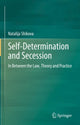 Book cover of: Self-Determination and Secession. By: Natalija Shikova