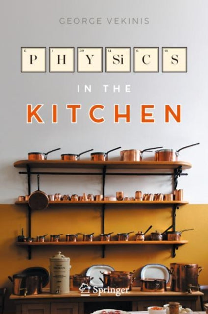Book cover of: Physics in the Kitchen. By: George Vekinis