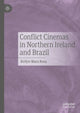 Book cover of: Conflict Cinemas in Northern Ireland and Brazil. By: Ketlyn Mara Rosa