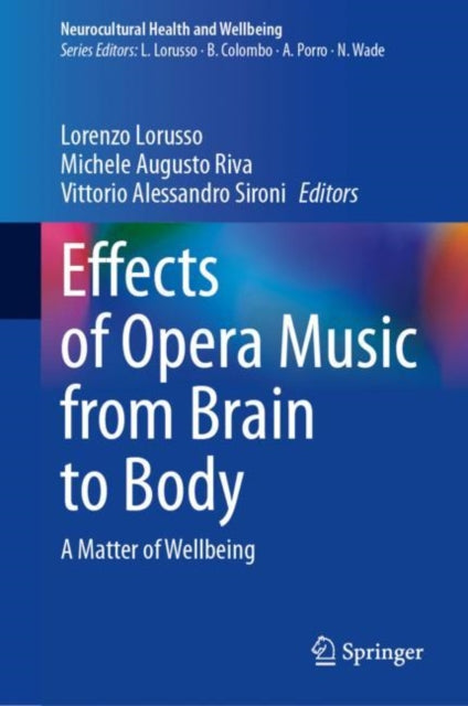 Book cover of: Effects of Opera Music from Brain to Body. By: Lorenzo Lorusso