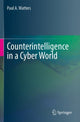 Book cover of: Counterintelligence in a Cyber World. By: Paul A. Watters