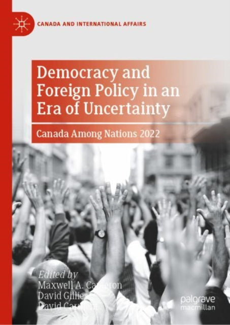 Book cover of: Democracy and Foreign Policy in an Era of Uncertainty. By: Maxwell A. Cameron