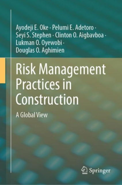 Book cover of: Risk Management Practices in Construction. By: Ayodeji E. Oke