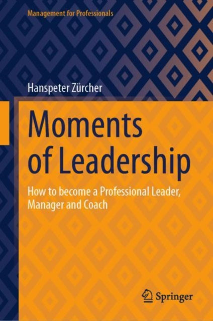 Book cover of: Moments of Leadership. By: Hanspeter Zürcher