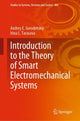 Book cover of: Introduction to the Theory of Smart Electromechanical Systems. By: Andrey E. Gorodetskiy