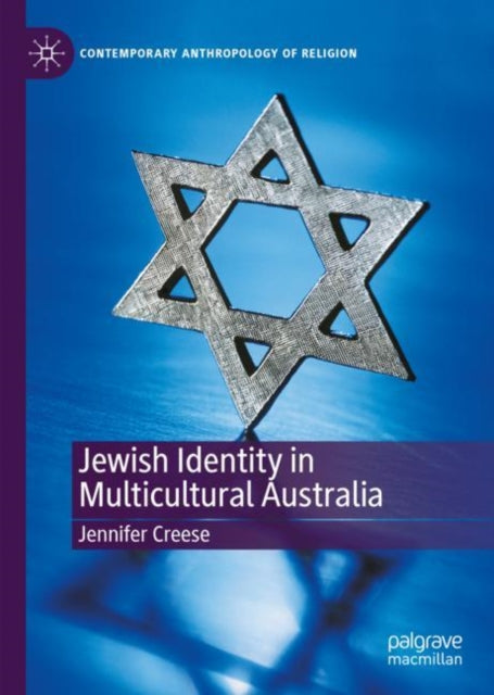 Book cover of: Jewish Identity in Multicultural Australia. By: Jennifer Creese