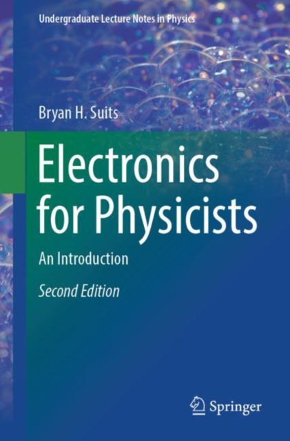 Book cover of: Electronics for Physicists. By: Bryan H. Suits