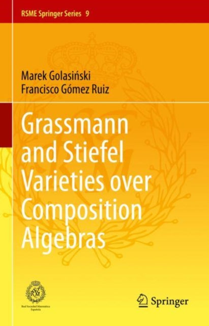 Book cover of: Grassmann and Stiefel Varieties over Composition Algebras. By: Marek Golasiński