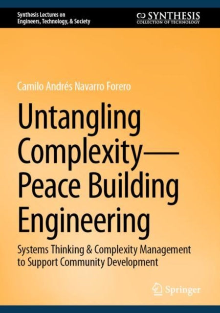 Book cover of: Untangling Complexity—Peace Building Engineering. By: Camilo A. Navarro