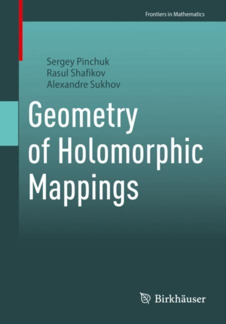 Book cover of: Geometry of Holomorphic Mappings. By: Sergey Pinchuk