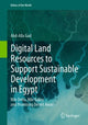Book cover of: Digital Land Resources to Support Sustainable Development in Egypt. By: Abd-Alla Gad