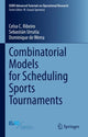 Book cover of: Combinatorial Models for Scheduling Sports Tournaments. By: Celso C. Ribeiro