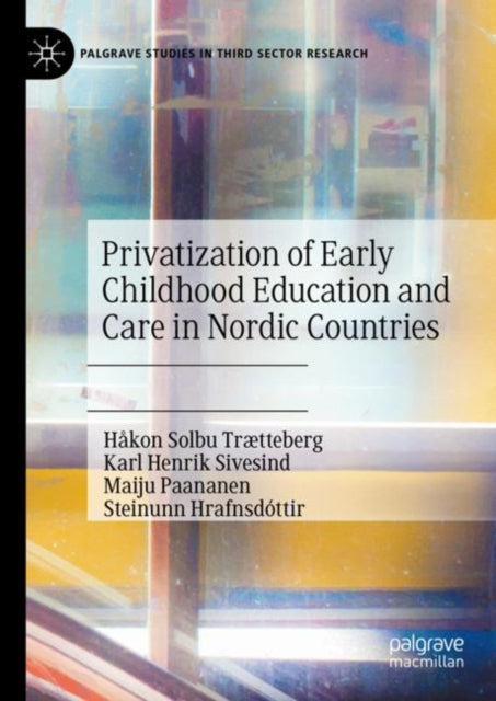 Book cover of: Privatization of Early Childhood Education and Care in Nordic Countries. By: Håkon Solbu Trætteberg