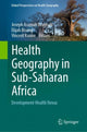 Book cover of: Health Geography in Sub-Saharan Africa. By: Joseph Asumah Braimah