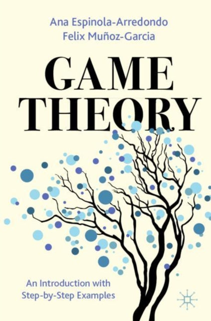 Book cover of: Game Theory. By: Ana Espinola-Arredondo